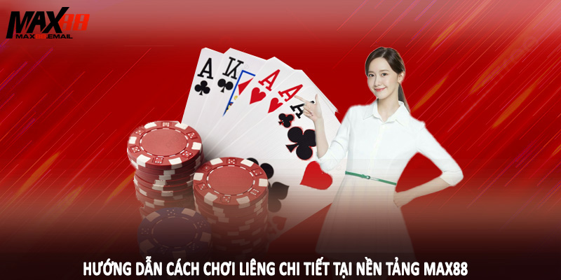 Cách Chơi Liêng MAX88 - Kim Chỉ Nam Khi Cá Cược 2025 4 Hướng dẫn cách chơi liêng chi tiết tại nền tảng MAX88