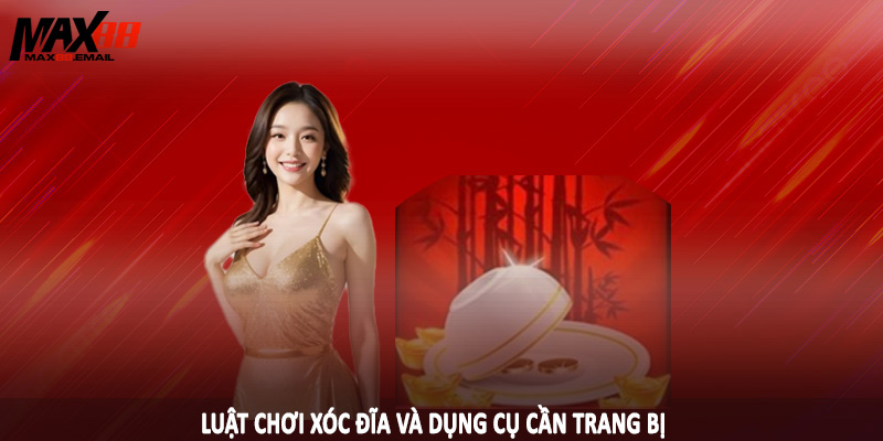 Luật Chơi Xóc Đĩa MAX88 - Kiến Thức Nền Tảng Cần Nắm 2025 3 Luật chơi xóc đĩa và dụng cụ cần trang bị