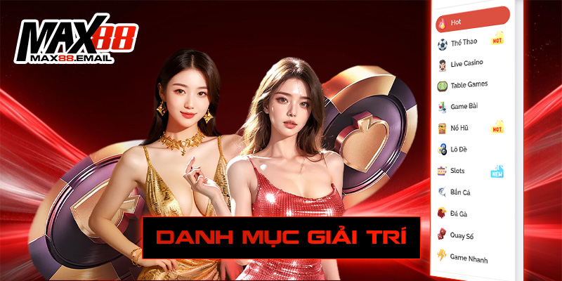 Danh mục giải trí số 1 Châu Á tại Max88