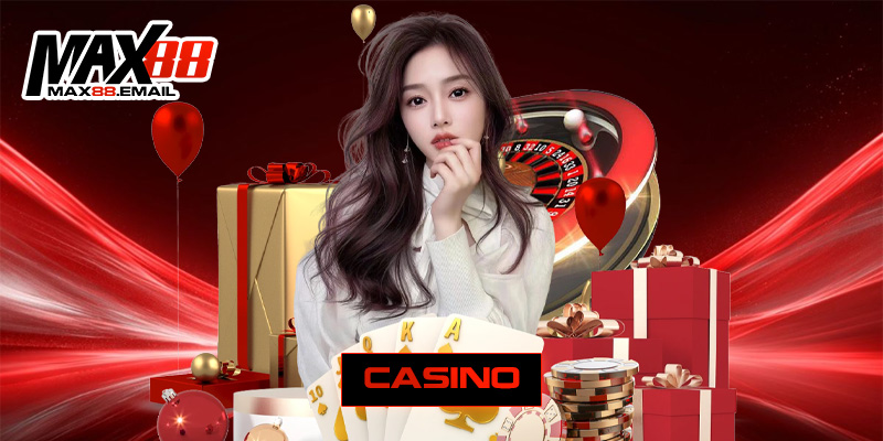 Trải nghiệm casino trực tuyến tại hệ thống cá cược MAX88