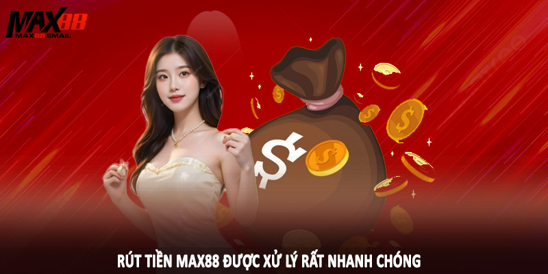 Rút Tiền MAX88 4 Rút tiền tại max88 được xử lí nhanh chóng