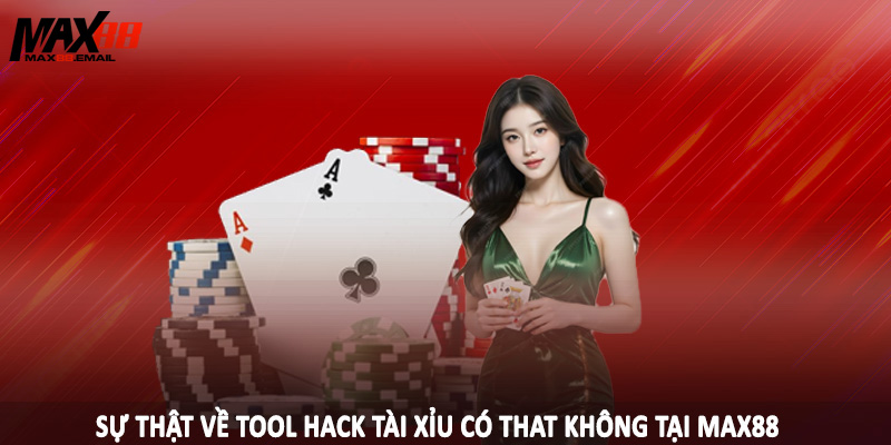 Tool Hack Tài Xỉu Có Thật Không? Tìm Câu Trả Lời Chính Xác 2 Sự thật về tool hack tài xỉu có that không tại MAX88