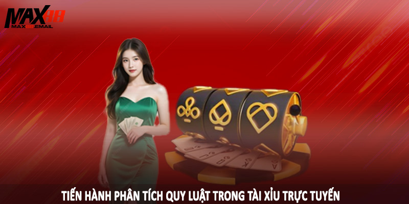 Tài Xỉu Ảo MAX88 - Kiến Thức Đầu Tư Cá Độ Hiệu Quả 2025 4 Tiến hành phân tích quy luật trong tài xỉu trực tuyến