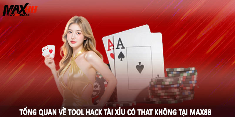 Tool Hack Tài Xỉu Có Thật Không? Tìm Câu Trả Lời Chính Xác 1 Tổng quan về tool hack tài xỉu có that không tại MAX88