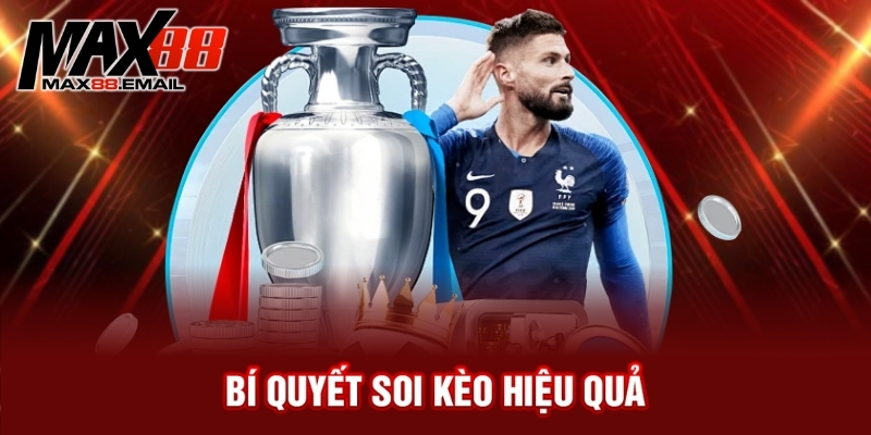 Kèo nhà cái Euro – Bật mí bí quyết đặt cược thông minh 4 Bí quyết soi kèo hiệu quả
