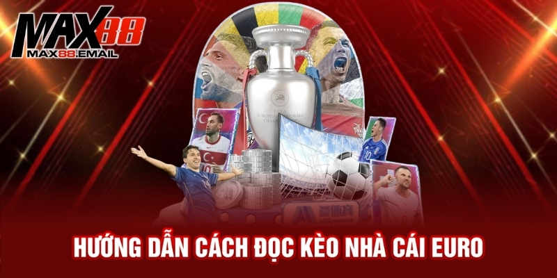 Kèo nhà cái Euro – Bật mí bí quyết đặt cược thông minh 3 Hướng dẫn cách đọc kèo nhà cái Euro