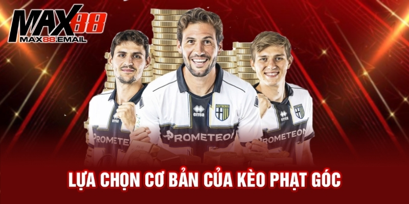 Kèo phạt góc là gì? Bí thuật bắt kèo hiệu quả cho người mới 2 Lựa chọn cơ bản của kèo phạt góc