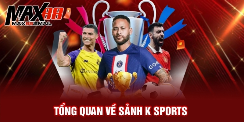 Các loại kèo phổ biến tại K Sports - Tổng hợp các loại kèo ngon 1 Tổng quan về sảnh K sports