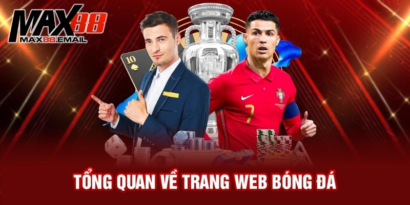 Trang web bóng đá - Nguồn thông tin trực tuyến hàng đầu 1 Tổng quan về trang web bóng đá
