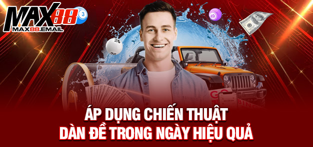 Dàn Đề Trong Ngày – Bí Quyết Chốt Số Trúng Lớn Mỗi Ngày Cùng MAX88 3 Áp dụng chiến thuật dàn đề trong ngày hiệu quả