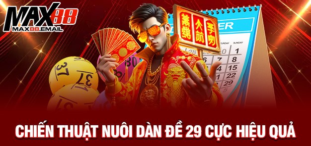 Dàn đề 29 số – Bí kíp đánh đề cực đỉnh cùng MAX88 2 Chiến thuật nuôi dàn đề 29 cực hiệu quả