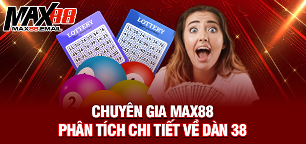 Dàn Đề 38 Số – Bí Quyết Chơi Hiệu Quả Tại MAX88 2 Chuyên gia MAX88 phân tích chi tiết về dàn 38