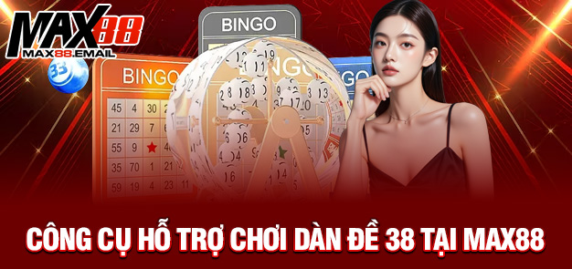 Dàn Đề 38 Số – Bí Quyết Chơi Hiệu Quả Tại MAX88 3 Công cụ hỗ trợ chơi dàn đề 38 tại MAX88