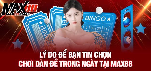 Dàn Đề Trong Ngày – Bí Quyết Chốt Số Trúng Lớn Mỗi Ngày Cùng MAX88 3 Dàn Đề Trong Ngày – Bí Quyết Chốt Số Trúng Lớn Mỗi Ngày Cùng MAX88