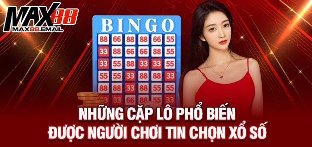 Lô cặp: Hướng Dẫn Chơi Chi Tiết Và Chiến Thuật Tối Ưu Tại MAX88 2 Những cặp lô phổ biến được người chơi tin chọn xổ số