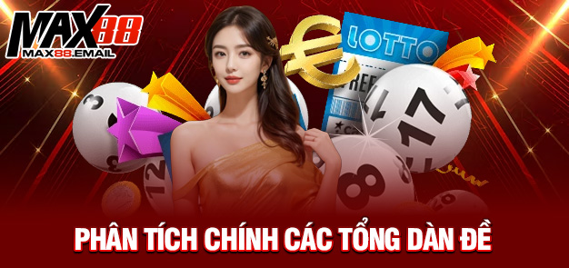 Dàn Đề Tổng – Chiến Lược Chơi Đề Theo Tổng Chính Xác Nhất Cùng MAX88 2 Phân tích chính các tổng dàn đề