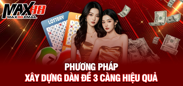 Dàn đề 3 càng miền Bắc: Chiến thuật thắng lớn cùng MAX88 2 Phương pháp xây dựng dàn đề 3 càng hiệu quả