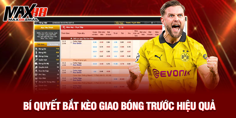 Kèo Giao Bóng Trước Là Gì? Cách Chơi Và Mẹo Bắt Kèo Chuẩn Tại Max88 3 Bí quyết bắt kèo giao bóng trước hiệu quả