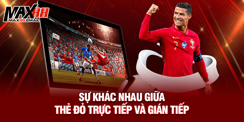 Thẻ Đỏ Treo Giò Mấy Trận? Cập Nhật Chi Tiết Mới Nhất Cùng Max88 4 Sự khác nhau giữa thẻ đỏ trực tiếp và gián tiếp