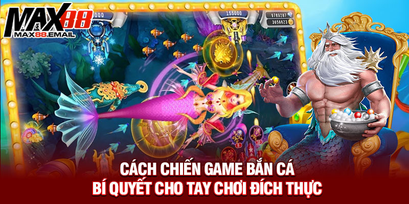 Cách chiến game bắn cá bí quyết cho tay chơi đích thực
