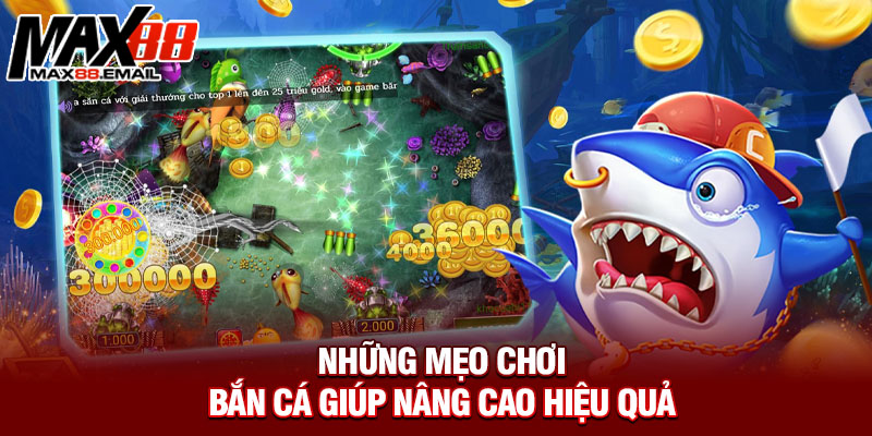Những mẹo chơi bắn cá giúp nâng cao hiệu quả
