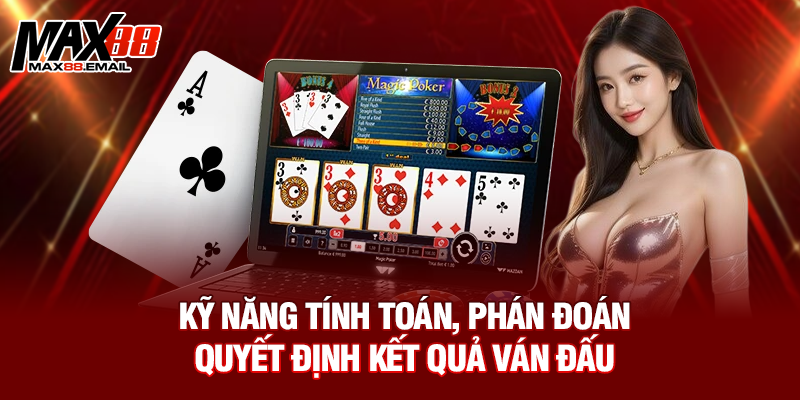 Bài Phỏm Là Gì: Hướng Dẫn Chi Tiết Luật Chơi, Kinh Nghiệm 3 Kỹ năng tính toán, phán đoán quyết định kết quả ván đấu