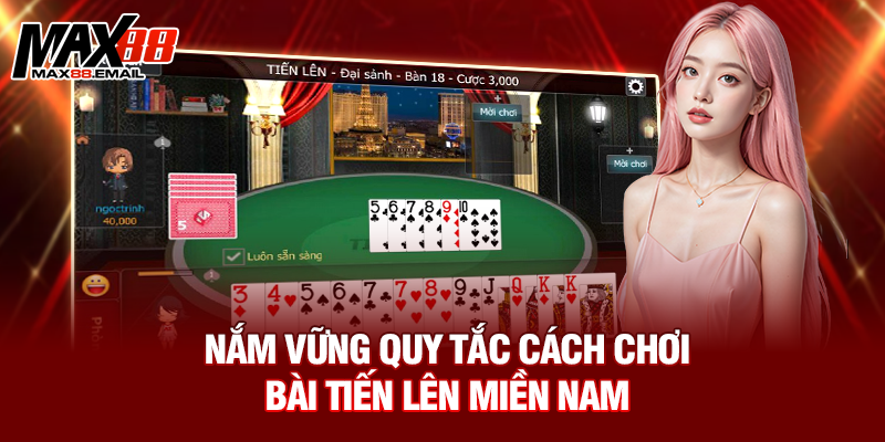 Cách Chơi Bài Tiến Lên Miền Nam - Phá Đảo Mọi Ván Bài 2 Nắm vững quy tắc cách chơi bài tiến lên miền nam