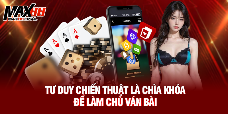 Bài Phỏm Là Gì: Hướng Dẫn Chi Tiết Luật Chơi, Kinh Nghiệm 2 Tư duy chiến thuật là chìa khóa để làm chủ ván bài